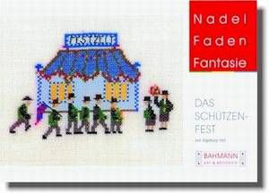 Nadel Faden Fantasie  Das Schützenfest